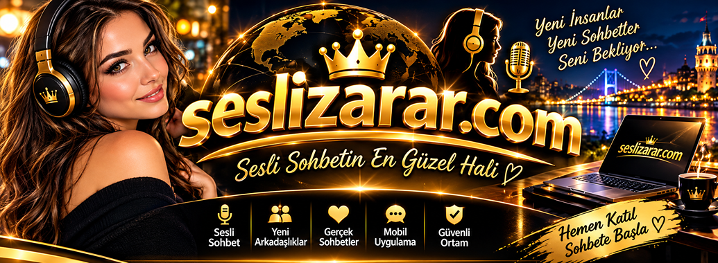 SESLİZARAR – Gecenin Yıldızı, Sohbetin Adresi!