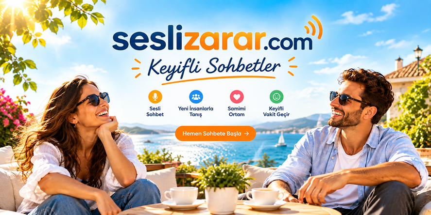 Seslizarar.com: Güneşli Bir Günde Keyifli Sohbetlerin Adresi